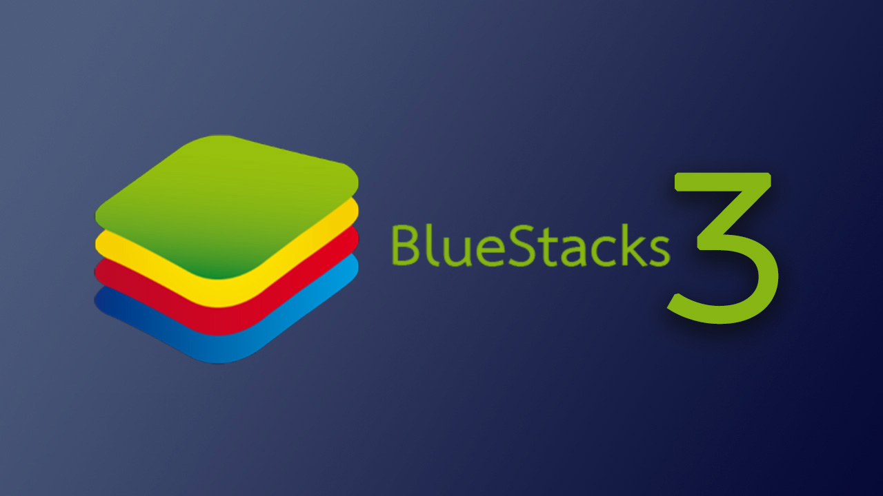 Bluestacks 3 Native Download