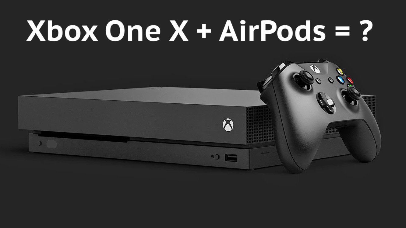 xbox one x airpods